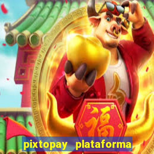 pixtopay plataforma de jogos